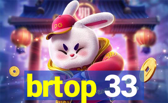 brtop 33